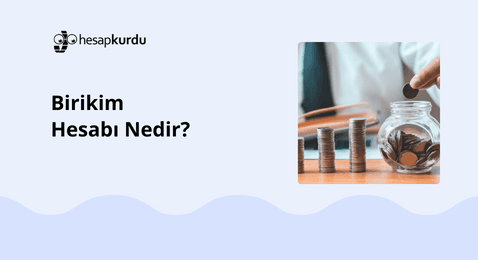 Birikim Hesabı Nedir?