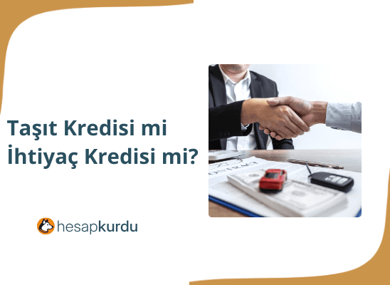 Taşıt Kredisi mi İhtiyaç Kredisi mi?