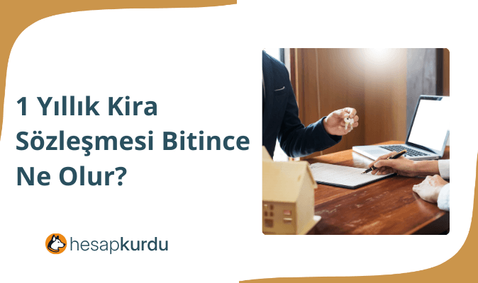 1 Yıllık Kira Sözleşmesi Bitince Ne Olur?
