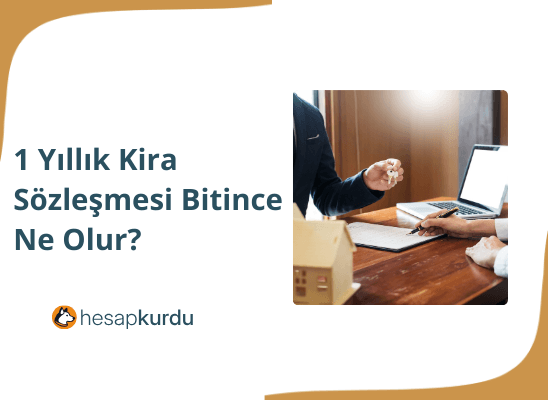 1 Yıllık Kira Sözleşmesi Bitince Ne Olur?