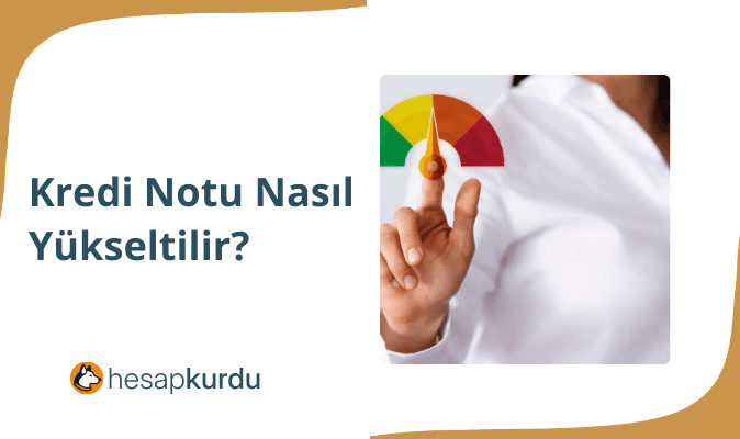 Kredi Notu Nasıl Yükseltilir?