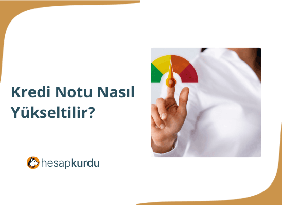 Kredi Notu Nasıl Yükseltilir?