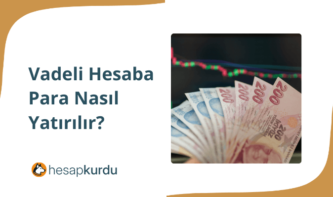 Vadeli Hesaba Nasıl Para Yatırılır?
