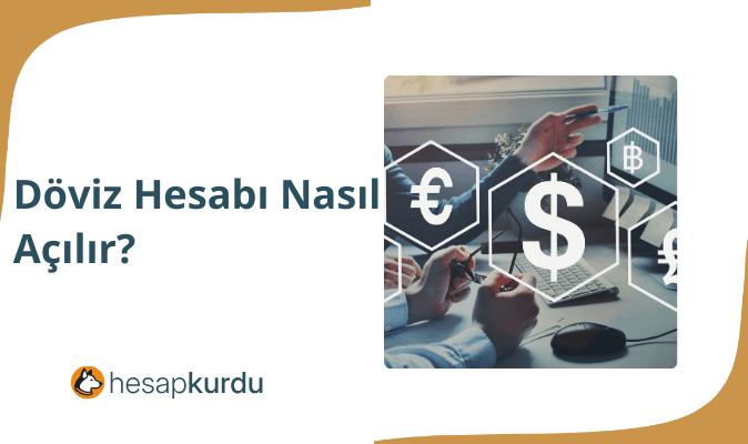 Döviz Hesabı Nasıl Açılır?