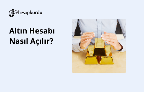 Altın Hesabı Nasıl Açılır?