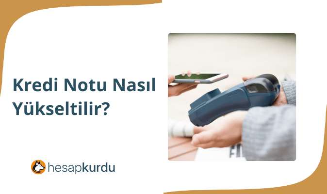 Kredi Notu Nasıl Yükseltilir?