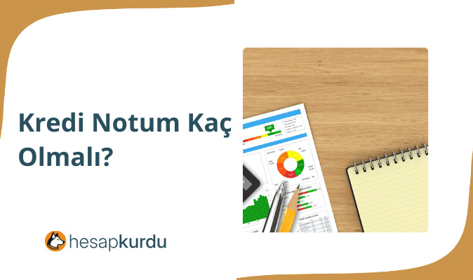 Kredi Notum Kaç Olmalı?