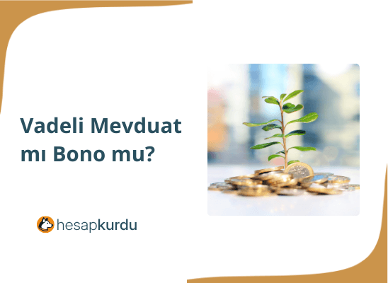 Vadeli Mevduat mı Bono mu?