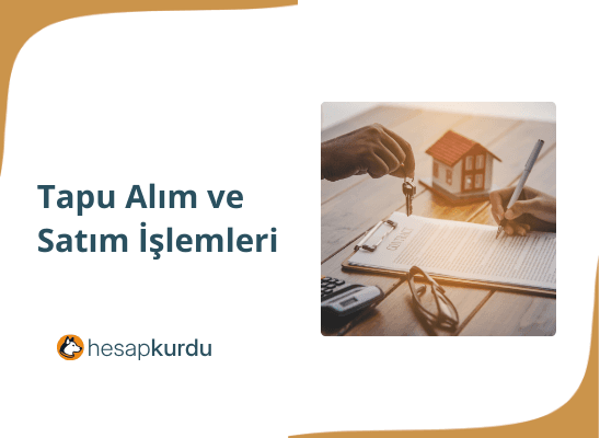 Tapu Alım ve Satım İşlemleri