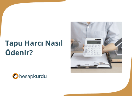Tapu Harcı Nasıl Ödenir
