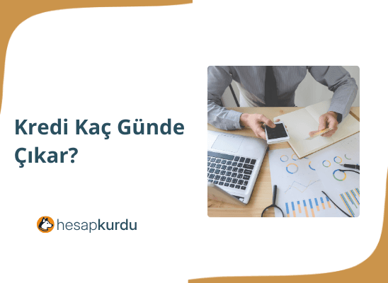 Kredi Kaç Günde Çıkar?