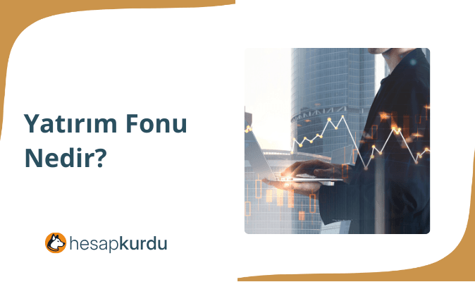 Yatırım Fonu Nedir?