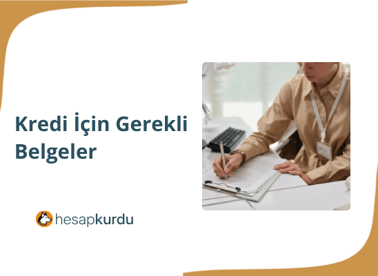 Kredi İçin Gerekli Belgeler